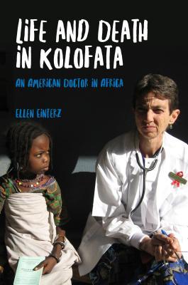Life and Death in Kolofata An American Doctor in Africa
