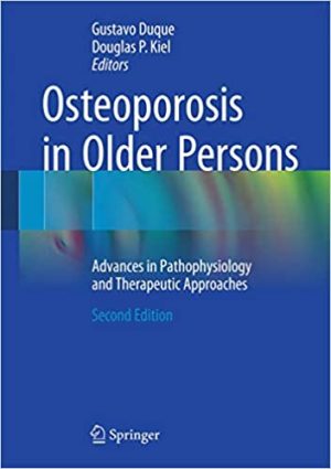Osteoporosis in Older Persons Advances in Pathophysiology and Therapeutic Approaches 2nd Edition