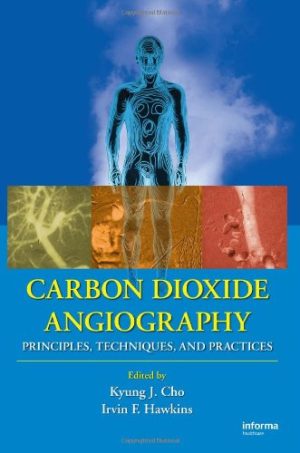Carbon Dioxide Angiography Principles Techniques and Practices
