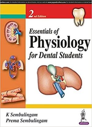 Essentials of Physiology for Dental Students By K Sembulingam