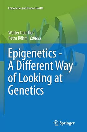 Epigenetics A Different Way of Looking at Genetics