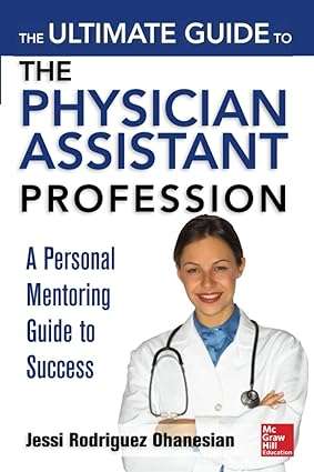 The Ultimate Guide to the Physician Assistant Profession