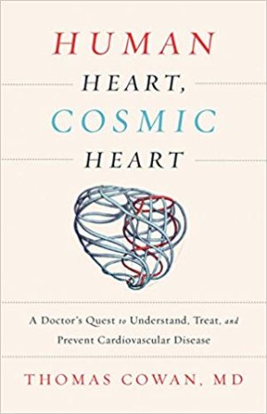 Human heart cosmic heart a doctors quest to understand treat and prevent cardiovascular disease