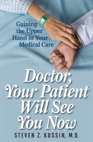 Doctor Your Patient Will See You Now Gaining the Upper Hand in Your Medical Care