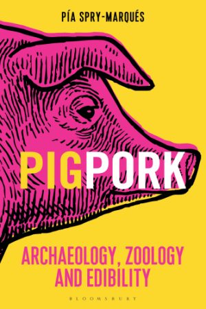 PIG PORK Archaeology Zoology and Edibility