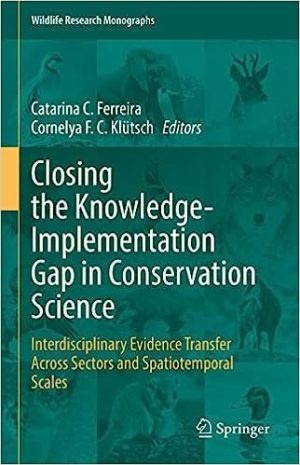 Closing the Knowledge Implementation Gap in Conservation Science Interdisciplinary Evidence Transfer Across Sectors and Spatiotemporal Scales