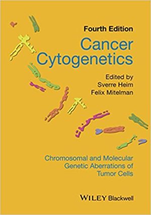 Cancer Cytogenetics Chromosomal and Molecular Genetic Aberrations of Tumor Cells 4th Edition