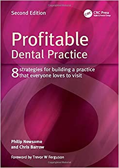 Profitable Dental Practice 8 Strategies for Building a Practice That Everyone Loves to Visit 2nd Edition