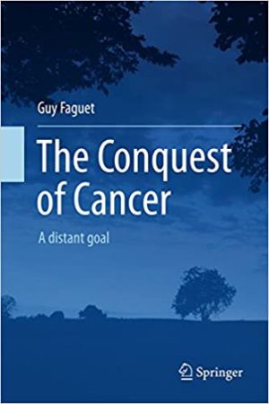 The Conquest of Cancer A distant goal