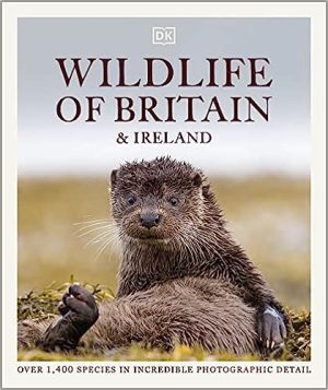 Wildlife of Britain and Ireland Over 1400 Species in Incredible Photographic Detail