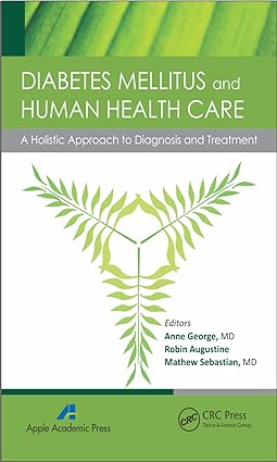 Diabetes Mellitus and Human Health Care A Holistic Approach to Diagnosis and Treatment