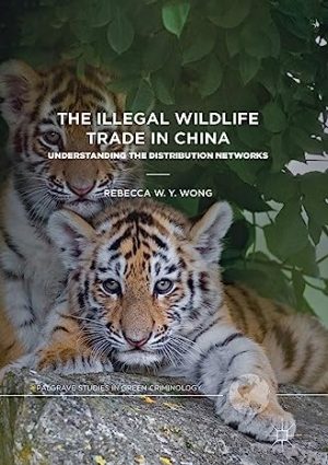 The Illegal Wildlife Trade in China Understanding The Distribution Networks