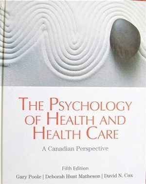 The Psychology of Health and Health Care A Canadian Perspective