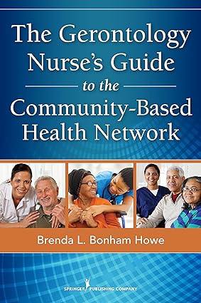 The Gerontology Nurses Guide to the Community Based Health Network