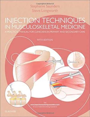 Injection Techniques in Musculoskeletal Medicine A Practical Manual for Clinicians in Primary and Secondary Care 5th Ed