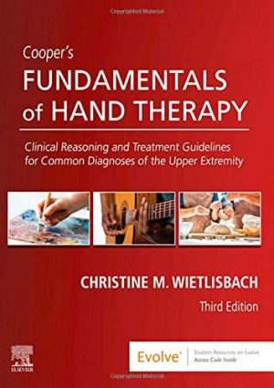 Coopers Fundamentals of Hand Therapy Clinical Reasoning and Treatment Guidelines for Common Diagnoses of the Upper Extremity 3rd Ed