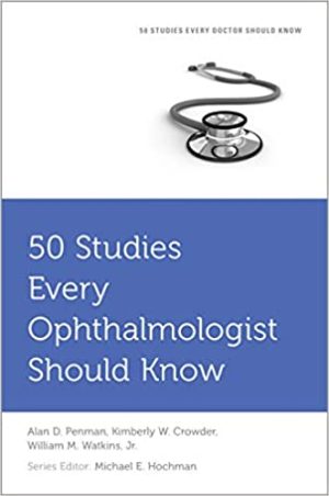 50 Studies Every Ophthalmologist Should Know