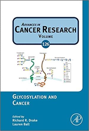 Advances in Cancer Research Volume 126 Glycosylation and Cancer