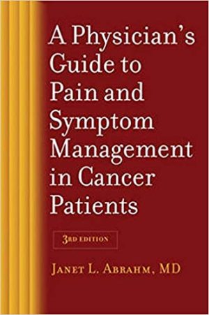 A Physicians Guide to Pain and Symptom Management in Cancer Patients