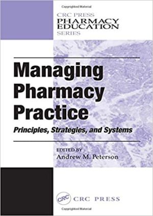 Managing Pharmacy Practice Principles Strategies and Systems