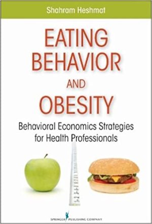 Eating Behavior and Obesity Behavioral Economics Strategies for Health Professionals