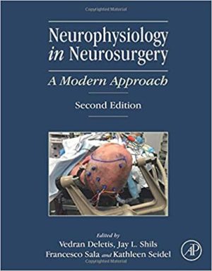 Neurophysiology in Neurosurgery A Modern Approach 2nd Ed