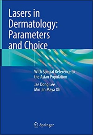 Lasers in Dermatology Parameters and Choice With Special Reference to the Asian Population