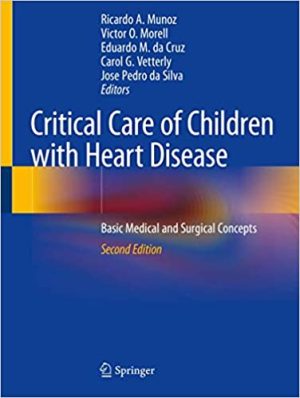 Critical Care of Children with Heart Disease Basic Medical and Surgical Concepts 2nd Ed