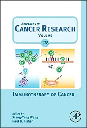Advances in Cancer Research Volume 128 Immunotherapy of Cancer