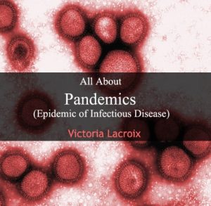 All About Pandemics Epidemic of Infectious Disease