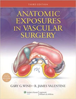 Anatomic Exposures in Vascular Surgery 3rd Edition