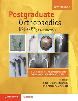 SBAs for the FRCS Tr & Orth Examination A Companion to the Postgraduate Orthopaedics Candidates Guide 2nd Edition