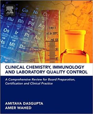 Clinical Chemistry Immunology and Laboratory Quality Control A Comprehensive Review for Board Preparation Certification and Clinical Practice