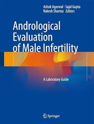 Andrological Evaluation of Male Infertility A Laboratory Guide