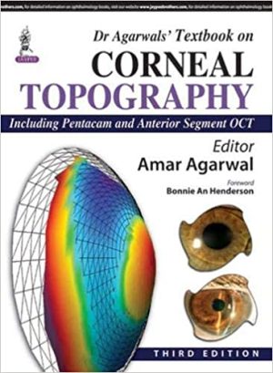 Dr Agarwal's Textbook on Corneal Topography Including Pentacam and Anterior Segment Oct 3rd Ed
