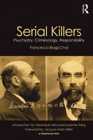 Serial Killers Psychiatry Criminology Responsibility