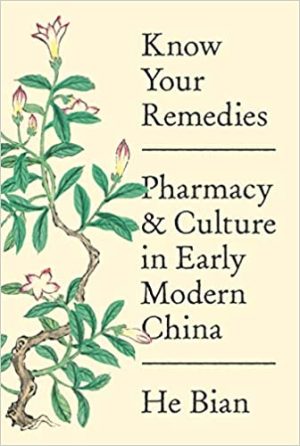 Know Your Remedies Pharmacy and Culture in Early Modern China