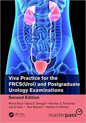 Viva Practice for the FRCS (Urol) and Postgraduate Urology Examinations 2nd Ed
