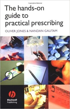 The Hands On Guide to Practical Prescribing