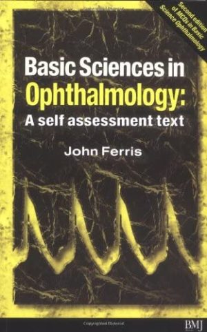 Basic Sciences in Ophthalmology A Self Assessment Text By John Ferris