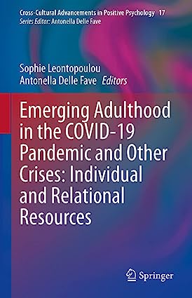 Emerging Adulthood in the COVID 19 Pandemic and Other Crises Individual and Relational Resources