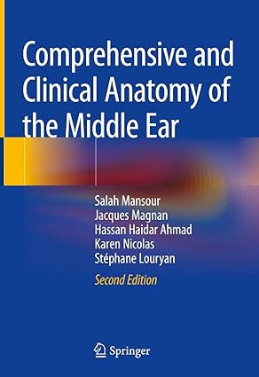 Comprehensive and Clinical Anatomy of the Middle Ear 2nd Edition