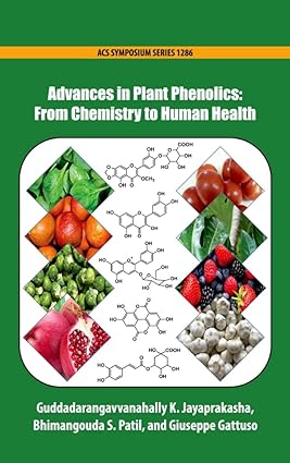 Advances in Plant Phenolics From Chemistry to Human Health