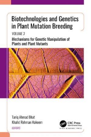Biotechnologies and Genetics in Plant Mutation Breeding 3 volume set