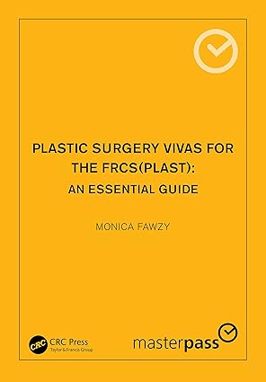 Plastic Surgery Vivas for the FRCS Plast An Essential Guide