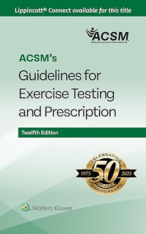 ACSMs Guidelines for Exercise Testing and Prescription 12th Edition