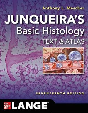 Junqueiras Basic Histology Text and Atlas 17th Edition