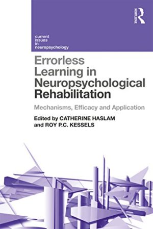 Errorless Learning in Neuropsychological Rehabilitation Mechanisms Efficacy and Application