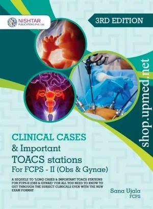 Clinical Cases & Important TOACS Stations for FCPS II OBs & Gynae By Sana Ujala