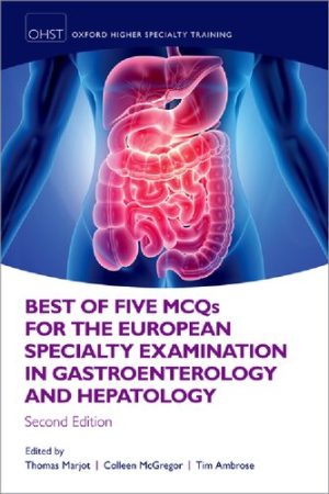 Best of Five MCQS for the European Specialty Examination in Gastroenterology and Hepatology 2nd Edition